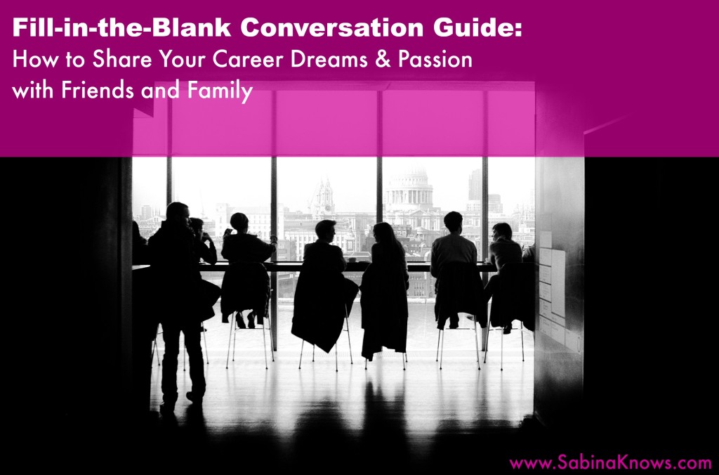 Fill-in-the-Blank Conversation Guide: How to Share Your Career Dreams with Family & Friends