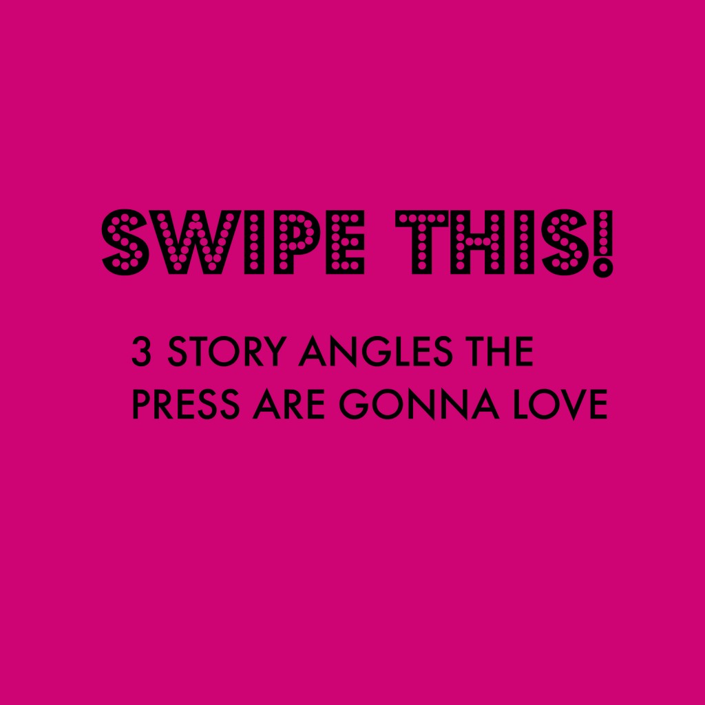 Swipe This: 3 Story Angles Any Expert or Entrepreneur Can Use to Get Press