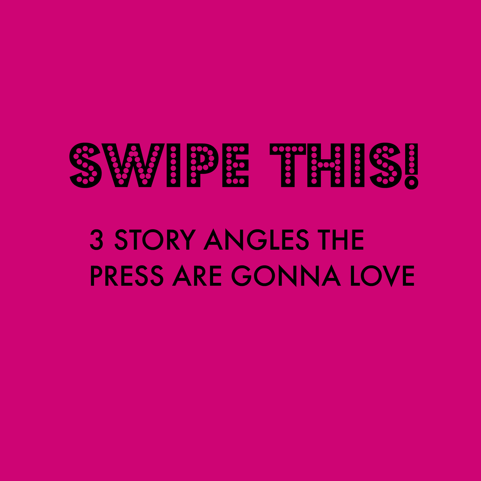 SWIPE THIS 3 story angles